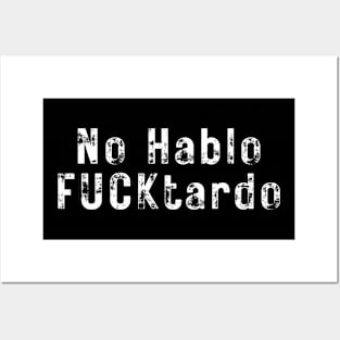 No Hablo FUCKtardo Posters and Art